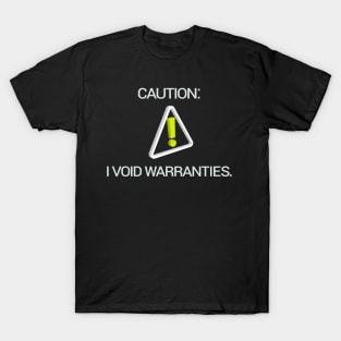 I VOID WARRANTIES T-Shirt